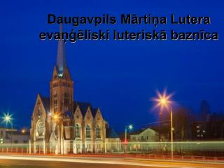 Daugavpils Mārtiņa Lutera evaņģēliski luteriskā baznīca