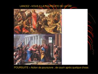 LANCEZ –VOUS A LA POURSUITE DE LA VIE!