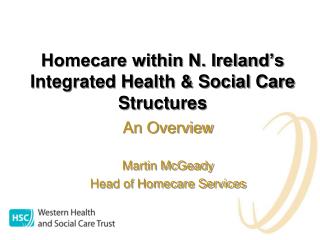 Homecare within N. Ireland’s Integrated Health &amp; Social Care Structures