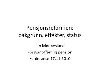 Pensjonsreformen: bakgrunn, effekter, status