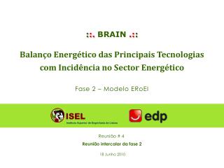 : :. BRAIN .: : Balanço Energético das Principais Tecnologias com Incidência no Sector Energético