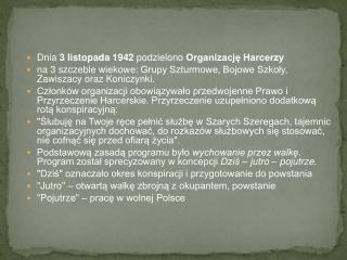Dnia 3 listopada 1942 podzielono Organizację Harcerzy