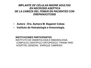 Autora : Dra. Aymara M. Baganet Cobas Instituto de Hematología e Inmunología.