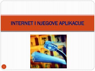 INTERNET I NJEGOVE APLIKACIJE