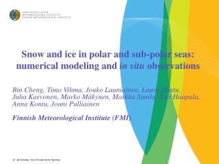 Snow and ice in polar and sub-polar seas: numerical modeling and in situ observations