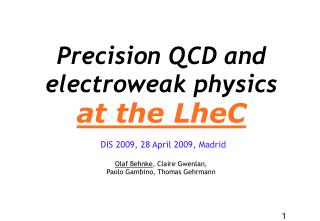 Precision QCD and electroweak physics at the LheC