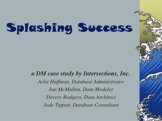 Splashing Success