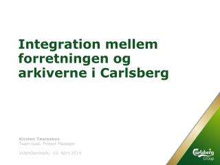 Integration mellem forretningen og arkiverne i Carlsberg