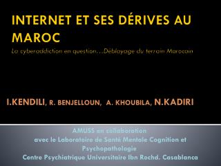INTERNET ET SES DÉRIVES AU MAROC La cyberaddiction en question…Déblayage du terrain Marocain
