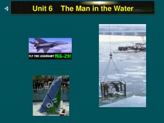 Unit 6 The Man in the Water