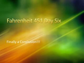 Fahrenheit 451 Day Six