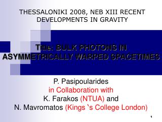 P. Pasipoularides in Collaboration with K. Farakos (NTUA) and