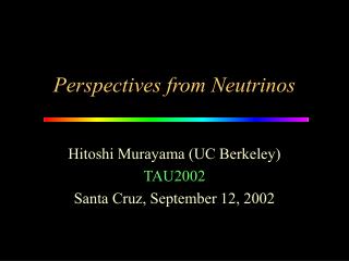 Perspectives from Neutrinos