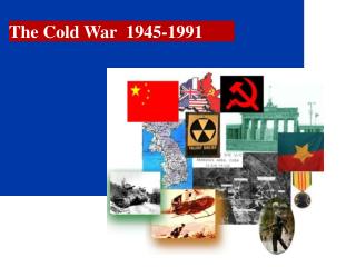 The Cold War 1945-1991