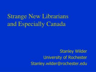 Strange New Librarians and Especially Canada