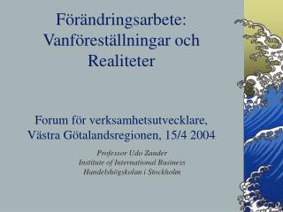 Professor Udo Zander Institute of International Business Handelshögskolan i Stockholm