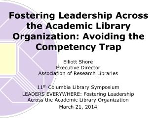Fostering Leadership Across the Academic Library Organization: Avoiding the Competency Trap