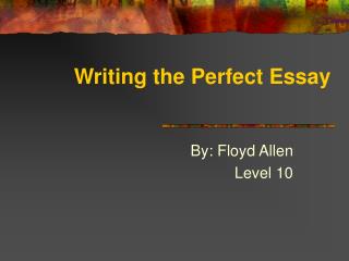 Writing the Perfect Essay