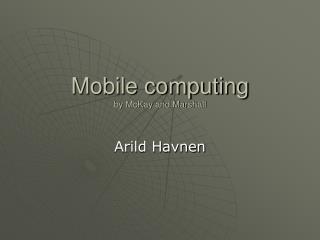 Mobile computing by McKay and Marshall