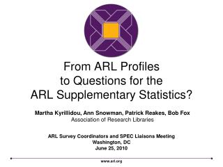 From ARL Profiles to Questions for the ARL Supplementary Statistics?
