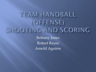 Team handball (Offense) Shooting and Scoring