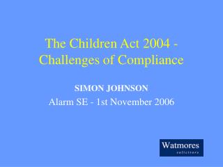 The Children Act 2004 - Challenges of Compliance