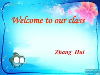 Welcome to our class