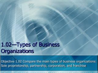 1.02—Types of Business Organizations