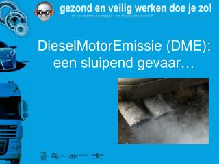 DieselMotorEmissie (DME): een sluipend gevaar…