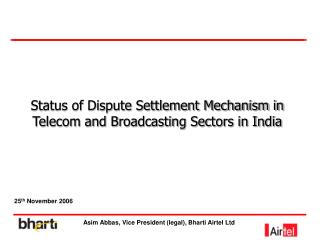 Status of Dispute Settlement Mechanism in Telecom and Broadcasting Sectors in India