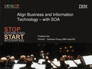 Align Business and Information Technology – with SOA
