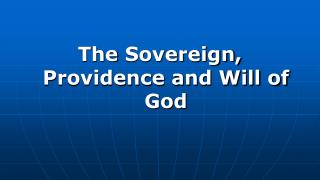 The Sovereign, Providence and Will of God