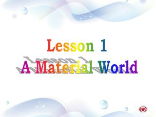 Lesson 1 A Material World