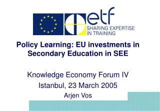 Policy Learning: EU investments in Secondary Education in SEE Knowledge Economy Forum IV