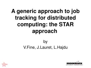A generic approach to job tracking for distributed computing: the STAR approach