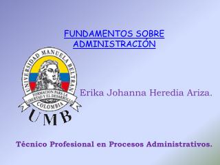 Erika Johanna Heredia Ariza. Técnico Profesional en Procesos Administrativos.
