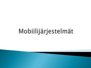 Mobiilijärjestelmät