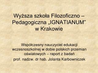 Wyższa szkoła Filozoficzno – Pedagogiczna „IGNATIANUM” w Krakowie