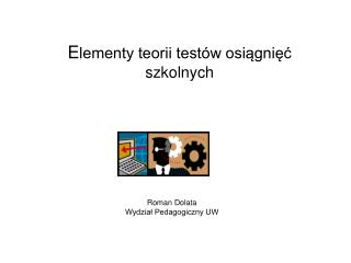 E lementy teorii testów osiągnięć szkolnych