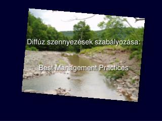 Diffúz szennyezések szabályozása: Best Management Practices