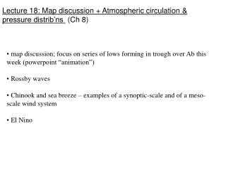 Lecture 18: Map discussion + Atmospheric circulation &amp; pressure distrib’ns (Ch 8)