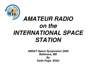 AMATEUR RADIO on the INTERNATIONAL SPACE STATION