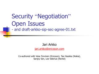 Security “ Negotiation ” Open Issues - and draft-arkko-sip-sec-agree-01.txt