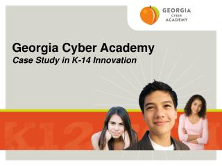 Georgia Cyber Academy Case Study in K-14 Innovation