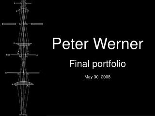 Peter Werner Final portfolio May 30, 2008