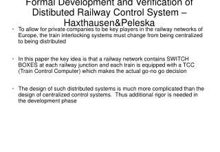 Formal Development and Verification of Distibuted Railway Control System – Haxthausen&amp;Peleska