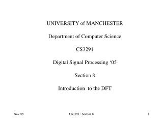 UNIVERSITY of MANCHESTER Department of Computer Science CS3291 Digital Signal Processing ‘05