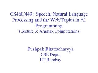 Pushpak Bhattacharyya CSE Dept., IIT Bombay