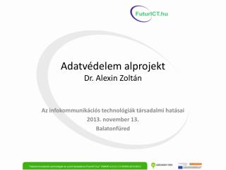 Adatvédelem alprojekt Dr. Alexin Zoltán