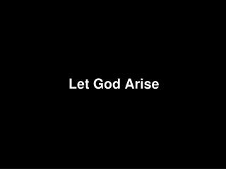 Let God Arise